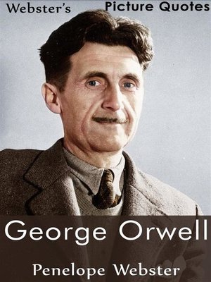 cover image of Webster's George Orwell Picture Quotes
